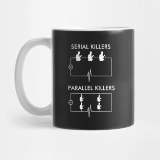 Serial Killers Parallel Killers Mug